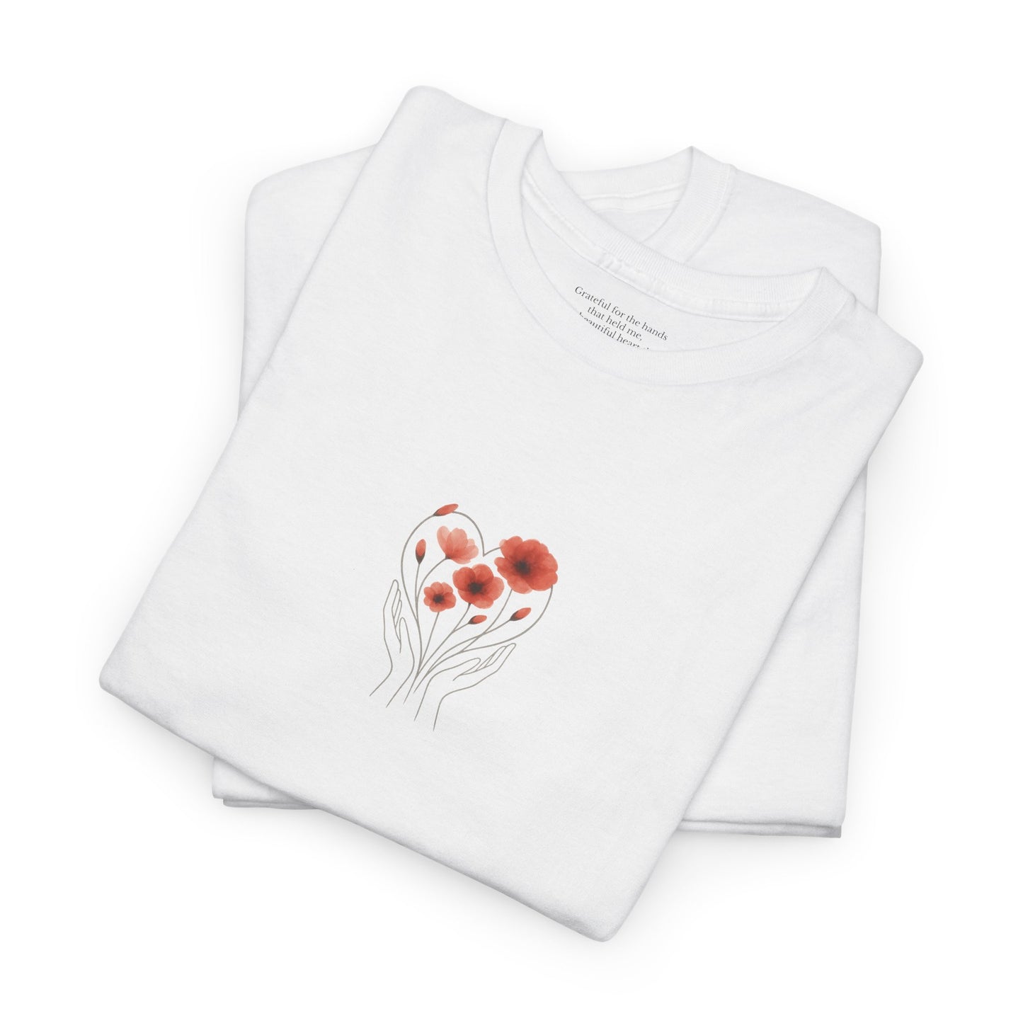 Hands That Held Me Tee | Heart, Hands & Poppy Heartfelt Gift for Mum T-Shirt