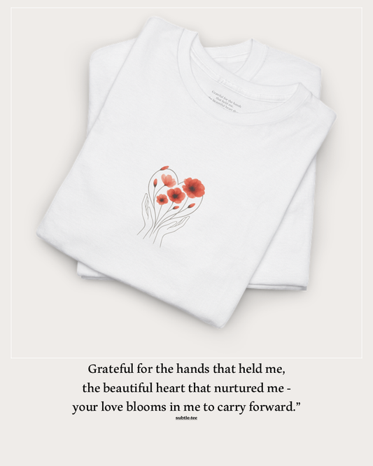 Hands That Held Me Tee | Heart, Hands & Poppy Heartfelt Gift for Mum T-Shirt